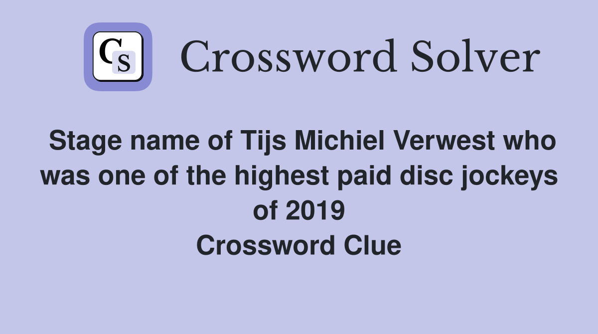 Stage name of Tijs Michiel Verwest who was one of the highest paid disc
